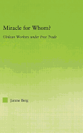 Miracle for Whom?: Chilean Workers Under Free Trade
