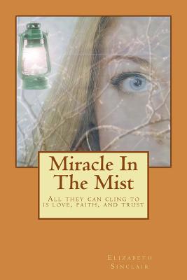 Miracle In The Mist - Sinclair, Elizabeth