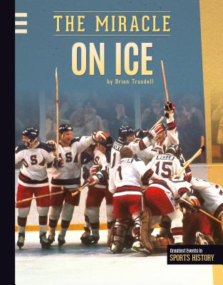 Miracle on Ice - Trusdell, Brian