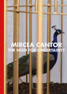 Mircea Cantor: The Need for Uncertainty