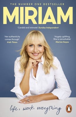 Miriam: Life, Work, Everything - O'Callaghan, Miriam
