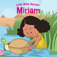 Miriam, Little Bible Heroes Board Book