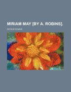 Miriam May [By A. Robins]