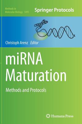 Mirna Maturation: Methods and Protocols - Arenz, Christoph (Editor)