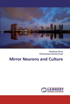 Mirror Neurons and Culture - Kurup, Ravikumar, and Achutha Kurup, Parameswara
