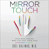 Mirror Touch: Notes from a Doctor Who Can Feel Your Pain