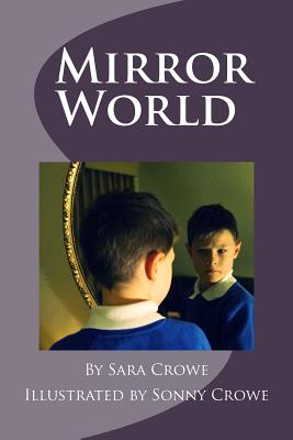 Mirror World - Crowe, Sara