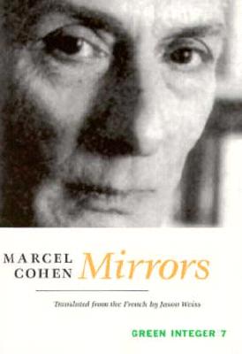 Mirrors - Cohen, Marcel, and Weiss, Jason (Translated by)
