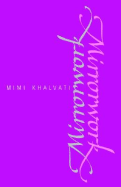 Mirrorwork - Khalvati, Mimi