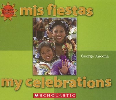 Mis Fiestas/My Festivals - Ancona, George, and Ada, Alma Flor, and Campoy, F Isabel