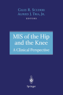 MIS of the Hip and the Knee: A Clinical Perspective