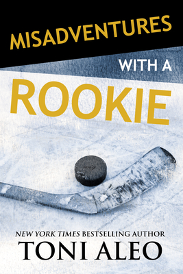 Misadventures with a Rookie - Aleo, Toni