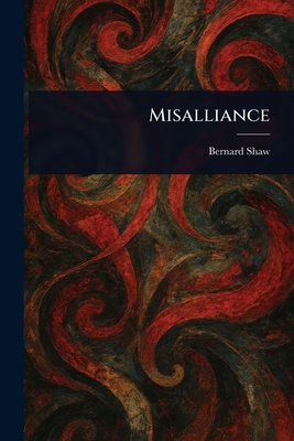 Misalliance - Shaw, Bernard