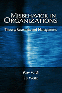 Misbehavior in Organizations: Theory, Research, and Management