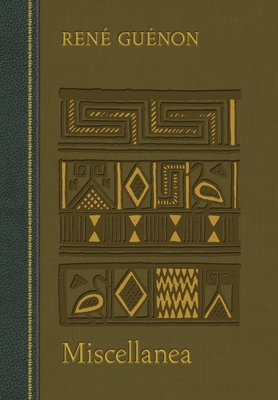 Miscellanea - Gu�non, Ren�, and Wetmore, James Richard (Translated by)