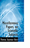 Miscellaneous Papers on Scientific Subjects
