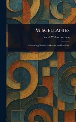 Miscellanies - Emerson, Ralph Waldo