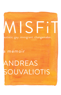 Misfit: Autistic. Gay. Immigrant. Changemaker.