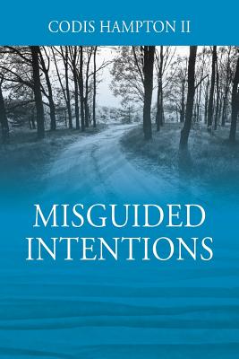Misguided Intentions - Hampton, Codis, II