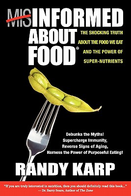 Misinformed about Food - Karp, Randy