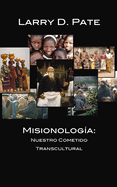 Misionolog?a: Nuestro Cometido Transcultural