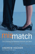Mismatch: The Growing Gulf Between Women and Men