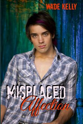 Misplaced Affection - Kelly, Wade