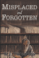 Misplaced and Forgotten