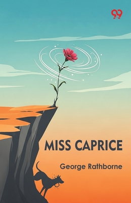 Miss Caprice - Rathborne, George