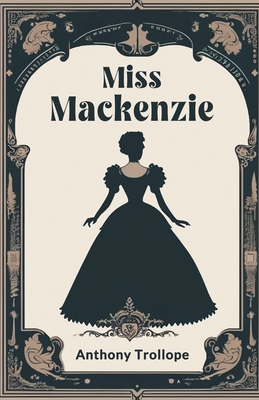 Miss Mackenzie - Trollope, Anthony