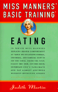 Miss Manners' Basic Training: Eating