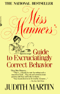 Miss Manners Guide to Excruciatingly Correct Behavior