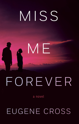 Miss Me Forever - Cross, Eugene