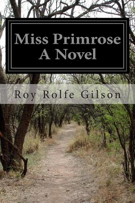 Miss Primrose A Novel - Gilson, Roy Rolfe