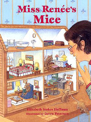 Miss Renee's Mice - Hoffman, Elizabeth Stokes