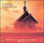 Missa Mystica - Moscow Cathedral Choir (choir, chorus)