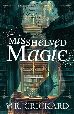 Misshelved Magic - Crickard, S R