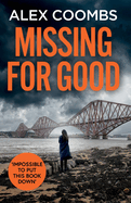 Missing For Good: A gritty crime mystery that will keep you guessing