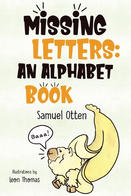 Missing Letters: An Alphabet Book - Otten, Samuel