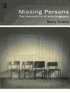 Missing Persons: The Impossibility of Auto/Biography