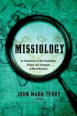 Missiology: An Introduction - Terry, John Mark (Editor)