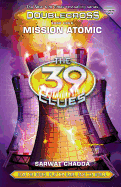 Mission Atomic (the 39 Clues Doublecross #4)