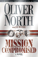 Mission Compromised - North, Oliver, and Musser, Joe