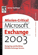 Mission-Critical Microsoft Exchange 2003: Designing and Building Reliable Exchange Servers