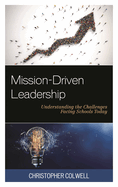 Mission-Driven Leadership: Understanding the Challenges Facing Schools Today