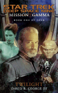Mission Gamma Book One: Twilight - George, David R, Jr.