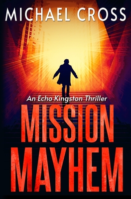 Mission Mayhem - Cross, Michael