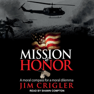 Mission of Honor: A Moral Compass for a Moral Dilemma