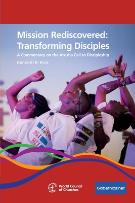 Mission Rediscovered: Transforming Disciples - Ross, Kenneth R