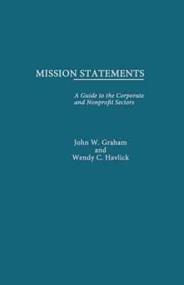 Mission Statements - Graham, John W., and Havlick, Wendy C.